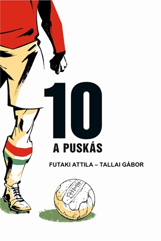Futaki Attila - Tallai Gábor - 10 - A Puskás (Képregény)