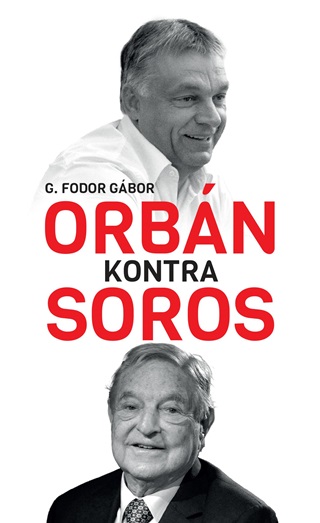 G. Fodor Gbor - Orbn Kontra Soros