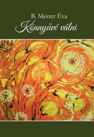 B. Mester Éva - Könnyűvé Válni