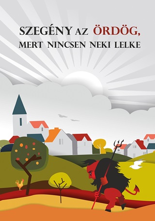 - - Szegény Az Ördög, Mert Nincsen Neki Lelke