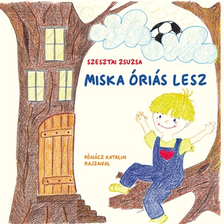 Szesztai Zsuzsa - Miska ris Lesz