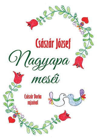 Csszr Jzsef - Nagyapa Mesi