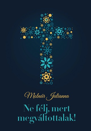 Molnr Julianna - Ne Flj, Mert Megvltottalak!