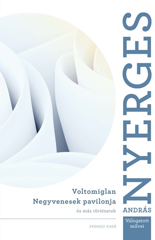 Nyerges Andrs - Voltomiglan - Negyvenesek Pavilonja s Ms Trtnetek