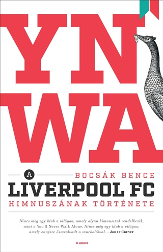 Bocsk Bence - Ynwa - A Liverpool Fc Himnusznak Trtnete