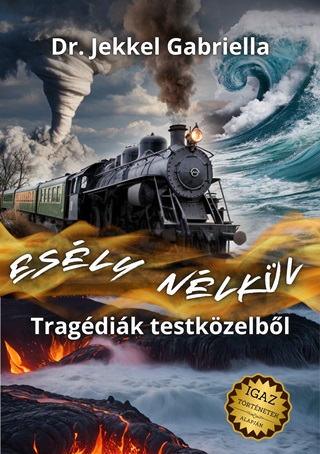 Dr. Jekkel Gabriella - Esly Nlkl - Tragdik Testkzelbl