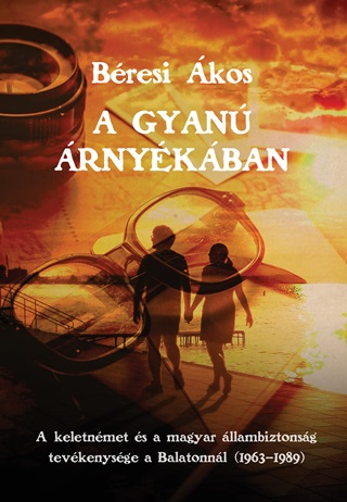 Ákos Béresi - A Gyanú Árnyékában