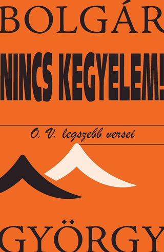 Bolgr Gyrgy - Nincs Kegyelem!