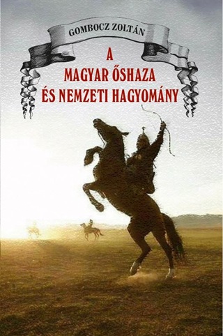 Gombocz Zoltn - A Magyar shaza s A Nemzeti Hagyomny