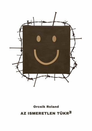 Orcsik Roland - Az Ismeretlen Tkre