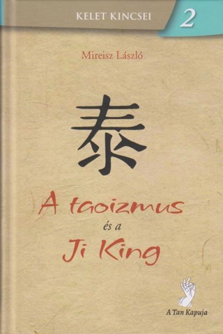 Mireisz Lszl - A Taoizmus s A Ji King - Kelet Kincsei 2