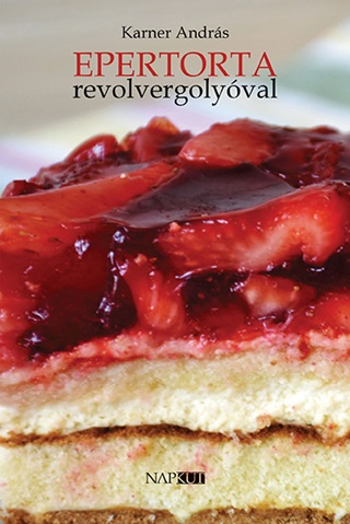 Karner Andrs - Epertorta Revolvergolyval