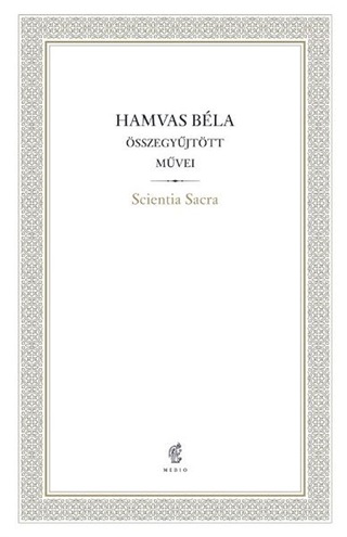 Hamvas Bla - Hamvas Bla sszegyjttt Mvei 07. - Scientia Sacra