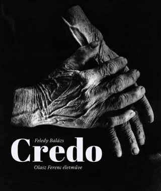 Feledy Balázs - Credo - Olasz Ferenc Életműve