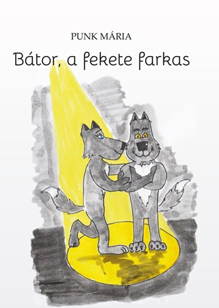 Punk Mria - Btor, A Fekete Farkas