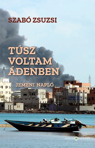 Szab Zsuzsi - Tsz Voltam denben - Jemeni Napl