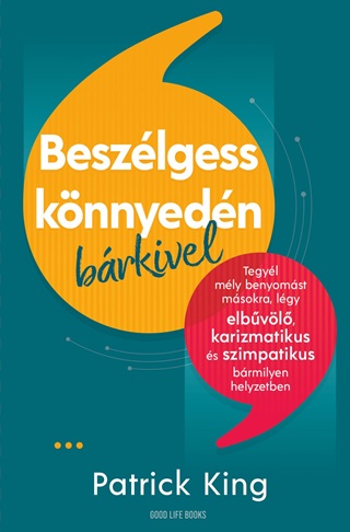 Patrick King - Beszélgess Könnyedén Bárkivel