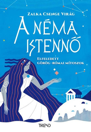 Dr. Zalka Csenge Virg - A Nma Istenn - Elfeledett Grg-Rmai Mtoszok
