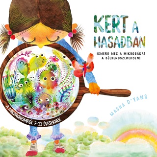 Masha D'Yans - Kert A Hasadban - Ismerd Meg A Mikrobkat A Blrendszeredben!