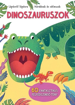  - Dinoszauruszok - Lpsrl Lpsre -  Krdsek s Vlaszok