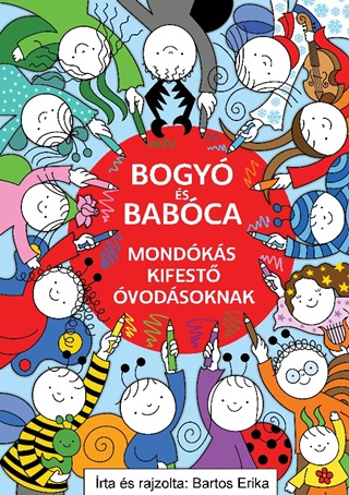 Bartos Erika - Bogyó És Babóca - Mondókás Kifestő Óvodásoknak