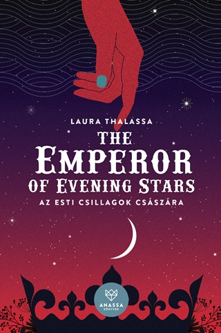 Laura Thalassa - The Emperor Of Evening Stars - Az Esti Csillagok Csszra