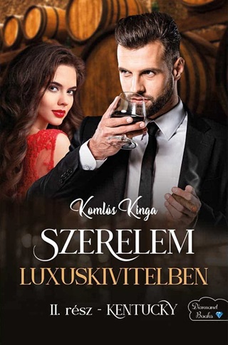 Komls Kinga - Szerelem Luxuskivitelben - Ii. Rsz - Kentucky