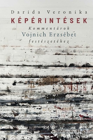 Darida Veronika - Kprintsek - Kommentrok Vojnich Erzsbet Festszethez