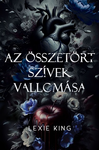Lexie King - Az sszetrt Szvek Vallomsa (Fekete Szv 2.) - Klnleges Kiads - lfestett