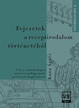 Kuna gnes - Fejezetek A Receptirodalom Trtnetbl - Gondolat- Jel 8.