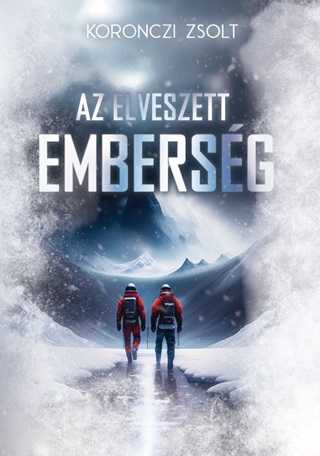 Koronczi Zsolt - Az Elveszett Emberség