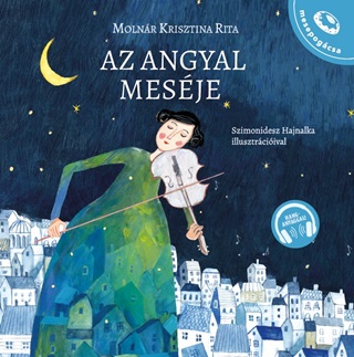 Molnr Krisztina Rita - Az Angyal Mesje (Mesepogcsa)