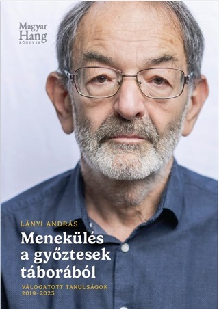 Lnyi Andrs - Menekls A Gyztesek Tborbl - Vlogatott Tanulsgok 2019-2023