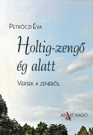 Petrczi va - Holtig-Zeng g Alatt - Versek A Zenrl