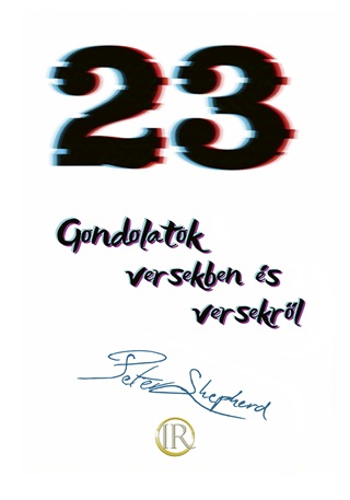 Peter Shepherd - 23 - Gondolatok Versekben s Versekrl