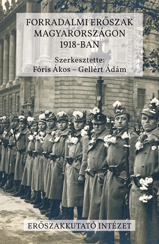 Fris kos  Gellrt dm[Szerk.] - Forradalmi Erszak Magyarorszgon 1918-Ban