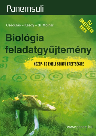 Czduls-Kzdy-Dr Molnr - Biolgia Feladatgyjtemny - Kzp- s Emelt Szint rettsgire (Panemsuli)