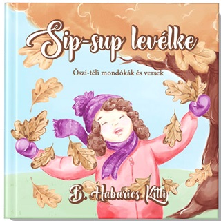 B. Habarics Kitty - Sip-Sup Levlke - szi-Tli Mondkk s Versek