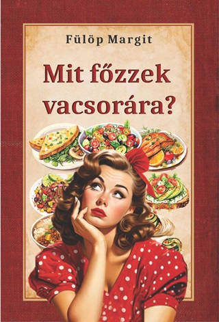 Flp Margit - Mit Fzzek Vacsorra?