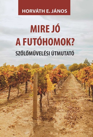 Horvth E. Jnos - Mire J A Futhomok? - Szlmvelsi tmutat