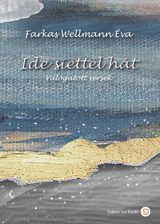 Farkas Wellmann va - Ide Siettl Ht - Vlogatott Versek