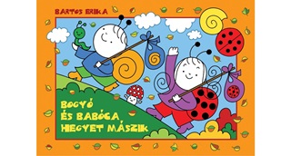 Bartos Erika - Bogyó És Babóca Hegyet Mászik