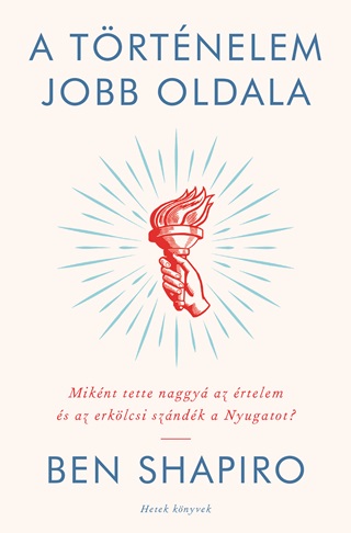 Ben Shapiro - A Történelem Jobb Oldala