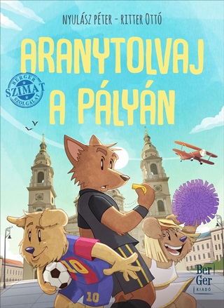 Nyulsz  Pter - Aranytolvaj A Plyn - Berger Szimat Szolglat