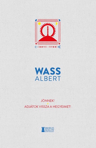 Wass Albert - Jönnek! - Adjátok Vissza A Hegyeimet!