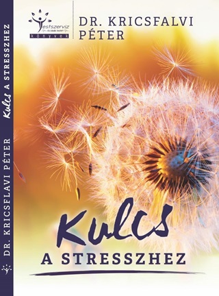 Dr. Kricsfalvi Pter - Kulcs A Stresszhez
