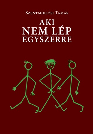 Szentmiklsi Tams - Aki Nem Lp Egyszerre