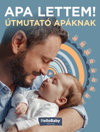  - Apa Lettem! - tmutat Apknak (Hellobaby Knyvek)