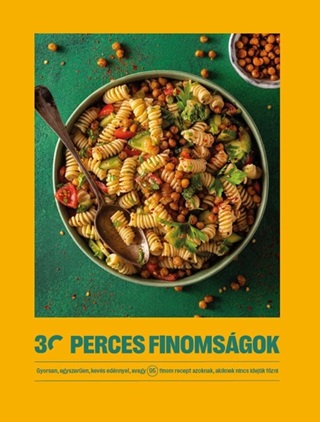 A 30 Perces Finomságok Csapata[Szerk.] - 30 Perces Finomságok