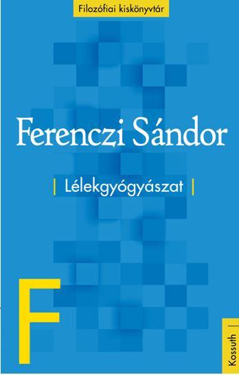 Ferenci Sándor - Lélekgyógyászat (Válogatott Írások)